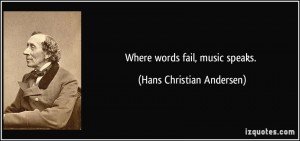 quote-where-words-fail-music-speaks-hans-christian-andersen-4664